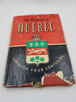 The Province of Quebec Through Four Centuries by E.C. Woodley, M.A.